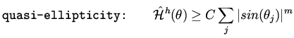 $\displaystyle \mbox{\tt quasi-ellipticity:} \qquad \hat {\cal H}^h (\theta) \geq C \sum _j \vert sin (\theta _j) \vert ^m$