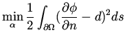 $\displaystyle \min _{\alpha} \frac{1}{2} \int _{\partial\Omega} (\frac{\partial \phi}{\partial n}-d)^2 ds$