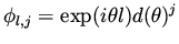 $\displaystyle \phi _{l,j} = \exp (i \theta l) d(\theta)^j$