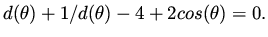 $\displaystyle d(\theta) + 1/d(\theta) - 4 + 2 cos(\theta) = 0.$