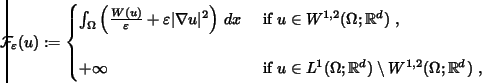 \begin{displaymath}\hspace{-.75in}
{\mathcal F}_\varepsilon(u):=
\begin{cases}
...
...^d)\setminus W^{1,2}(\Omega;{{\mathbb R}}^d)$ ,
}
\end{cases}\end{displaymath}