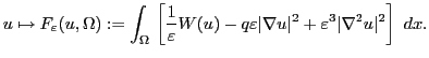 $\displaystyle u\mapsto F_{\varepsilon}(u,\Omega):=\int_{\Omega}\,\left[ \frac
{...
...vert\nabla u\vert^{2}+\varepsilon^{3}\vert\nabla
^{2}u\vert^{2}\right] \,\,dx.
$