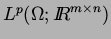 $L^p(\Omega;{I\!\! R}^{m\times n})$