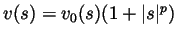 $v(s)=v_0(s)(1+\vert s\vert^p)$