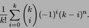 \begin{displaymath}\frac{1}{k!}\sum_{i=0}^k {k \choose i}(-1)^i(k-i)^n.\end{displaymath}