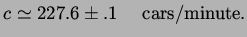 $\displaystyle c \simeq 227.6 \pm .1\ \ \ \ {\rm cars/minute}.$