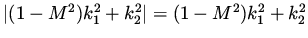 $\vert (1-M^2) k_1^2 + k_2^2 \vert = (1-M^2) k_1^2 + k_2^2$