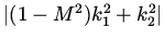 $\vert(1-M^2) k_1^2 + k_2^2 \vert$