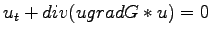 $u_t + div(u grad G * u )
= 0$