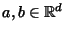 $a, b \in {{\mathbb R}}^d$
