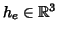 $h_{e}\in \Bbb{R}^{3}$