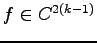 $ f \in
C^{2(k-1)}$