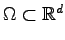 $ \Omega\subset \mathbb{R}^d$