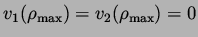 $v_1 (\rho_{\rm max})=v_2(\rho_{\rm max})=0$
