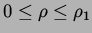 $0 \leq \rho \leq
\rho_1$