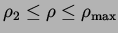 $
\rho_2 \leq \rho \leq \rho_{\rm max}$