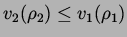 $v_2(\rho_2) \leq v_1 (\rho_1)$
