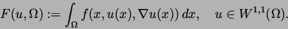\begin{displaymath}F(u,\Omega ):=\int_\Omega f(x,u(x),\nabla u(x))\,dx,\quad u\in
W^{1,1}(\Omega ).\end{displaymath}