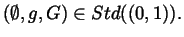 $%
(\emptyset ,g,G)\in Std((0,1)).$