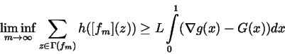 \begin{displaymath}\liminf_{m\rightarrow \infty }\sum\limits_{z\in \Gamma (f_m)}h([f_m](z))\geq
L\int\limits_0^1(\nabla g(x)-G(x))dx
\end{displaymath}
