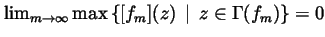 $\lim_{m\rightarrow \infty
}\max \left\{ [f_m](z)\,\mid \,z\in \Gamma (f_m)\right\} =0$