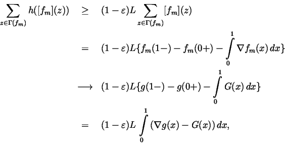 \begin{eqnarray*}\sum\limits_{z\in \Gamma (f_m)}h([f_m](z)) &\geq &(1-\varepsilo...
...
&=&(1-\varepsilon )L\,\int\limits_0^1\,(\nabla g(x)-G(x))\,dx,
\end{eqnarray*}