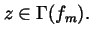 $z\in \Gamma (f_m).$