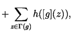 $\displaystyle +\sum\limits_{z\in \Gamma (g)}h([g](z)),$