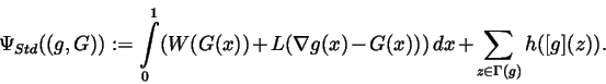 \begin{displaymath}\Psi _{Std}(\mathcal{(}g,G)):=\int\limits_0^1(W(G(x))+L(\nabla
g(x)-G(x)))\,dx+\sum\limits_{z\in \Gamma (g)}h([g](z)).
\end{displaymath}