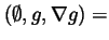 $(\emptyset ,g,\nabla
g)=$