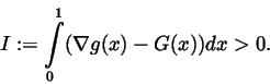 \begin{displaymath}I:=\int\limits_0^1(\nabla g(x)-G(x))dx>0.
\end{displaymath}