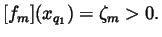 $[f_m](x_{q_1})=\zeta
_m>0.$