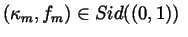 $(\kappa _m,f_m)\in
Sid((0,1))\ $