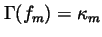 $\Gamma (f_m)=\kappa _m$