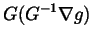 $\displaystyle G(G^{-1}\nabla g)$