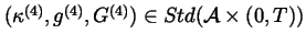 $(\kappa ^{(4)},g^{(4)},G^{(4)})\in Std(\mathcal{A%
}\times (0,T))$