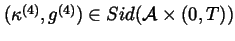 $(\kappa
^{(4)},g^{(4)})\in Sid(\mathcal{A}\times (0,T))$