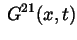 $\displaystyle \,G^{21}(x,t)$
