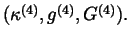 $(\kappa ^{(4)},g^{(4)},G^{(4)}).$