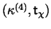 $(\kappa ^{(4)},\mathsf{t}_\chi )$