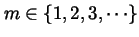 $m\in \left\{ 1,2,3,\cdots
\right\} $