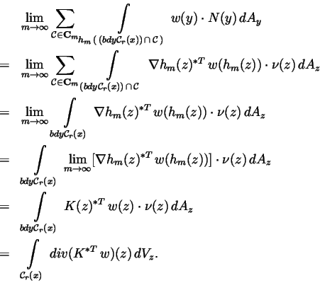 \begin{eqnarray*}&&\lim\limits_{m\rightarrow \infty }\sum\limits_{\mathcal{C}\in...
...\
&=&\int\limits_{\,\mathcal{C}_r(x)}\,div(K^{*T}\,w)(z)\,dV_z.
\end{eqnarray*}
