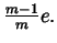 $\frac{m-1}me.$