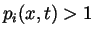 $p_i(x,t)>1$