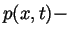 $p(x,t)-$