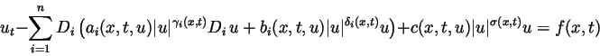 \begin{displaymath}
u_{t}-\sum\limits_{i=1}^{n}D_{i}\left(a_{i}(x,t,u)
\vert u\v...
...ta_i(x,t)}u\right)
+c(x,t,u)\vert u\vert^{\sigma(x,t)}u=f(x,t)
\end{displaymath}