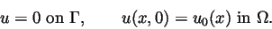 \begin{displaymath}
{u=0\ {\rm on}\ \Gamma}, \qquad {u(x,0)=u_{0}(x)\ {\rm in}\
\Omega}.
\end{displaymath}