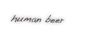 human beer