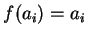 $f(a_i) =a_i$