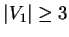 $\vert V_1 \vert \ge 3$